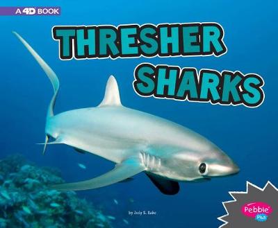 Cover of Thresher Sharks A 4D Book