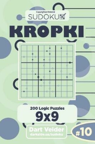 Cover of Sudoku Kropki - 200 Logic Puzzles 9x9 (Volume 10)