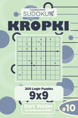 Cover of Sudoku Kropki - 200 Logic Puzzles 9x9 (Volume 10)