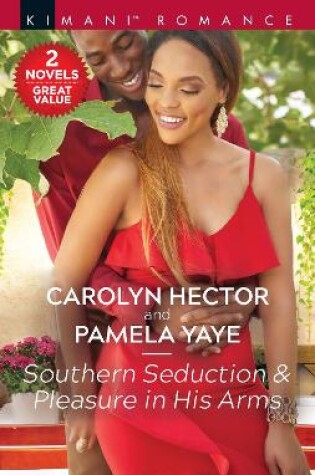 Cover of Southern Seduction & Pleasure in His Arms/Southern Seduction/Pleasure in His Arms