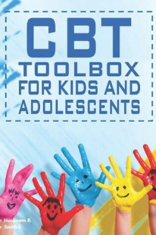 Cover of The CBT Toolbox For Kids And Adolescents