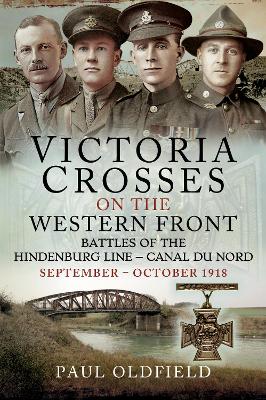 Book cover for Victoria Crosses on the Western Front � Battles of the Hindenburg Line � Canal du Nord