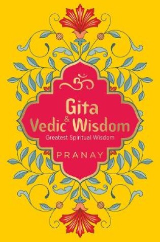 Cover of Gita & Vedic Wisdom, Greatest Spiritual Wisdom