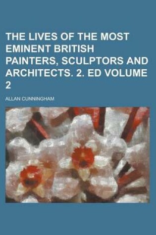 Cover of The Lives of the Most Eminent British Painters, Sculptors and Architects. 2. Ed Volume 2