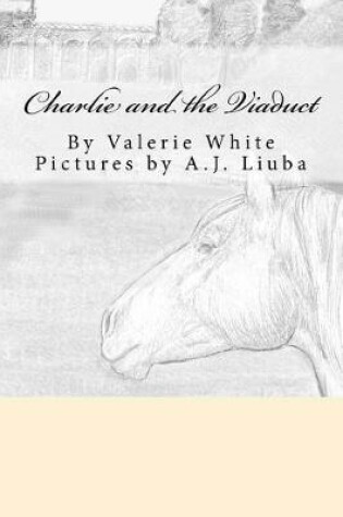 Cover of Charlie and the Viaduct