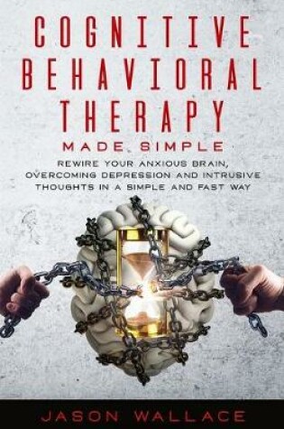 Cover of Cognitive Behavioral Therapy Made Simple