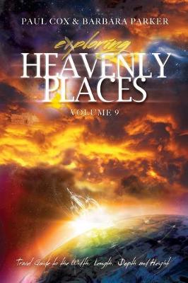 Book cover for Exploring Heavenly Places - Volume 9 - Travel Guide to the Width, Length, Depth and Height