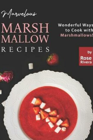 Cover of Marvelous Marshmallow Recipes