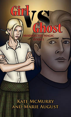 Girl vs Ghost by Kate McMurry, Marie August