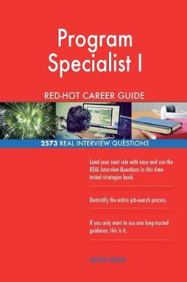 Book cover for Program Specialist I RED-HOT Career Guide; 2573 REAL Interview Questions