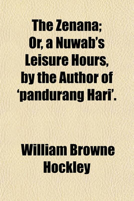 Book cover for The Zenana (Volume 2); Or, a Nuwab's Leisure Hours, by the Author of 'Pandurang Hari'.