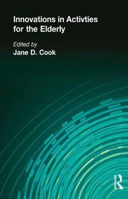 Book cover for Innovations in Activities for the Elderly: Proceedings of the National Association of Activity Professionals Convention