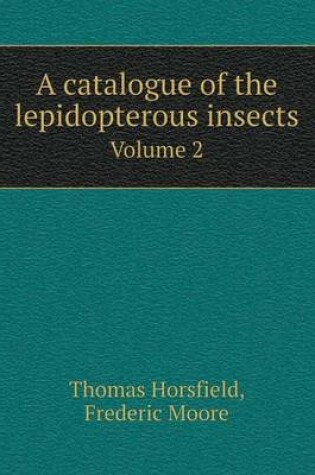 Cover of A catalogue of the lepidopterous insects Volume 2