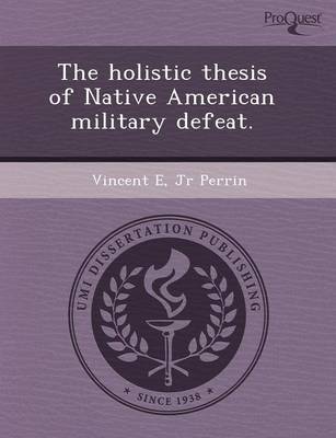 Book cover for The Holistic Thesis of Native American Military Defeat