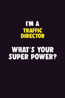 Book cover for I'M A Traffic Director, What's Your Super Power?