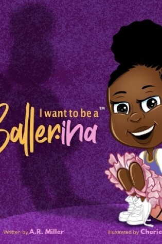 Cover of I Want To Be A Baller*ina