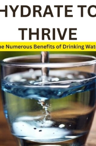 Cover of Hydrate to Thrive