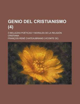 Book cover for Genio del Cristianismo (4); O Bellezas Poeticas y Morales de La Religion Cristiana