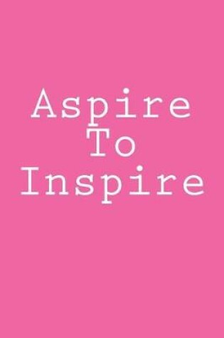 Cover of Aspire To Inspire