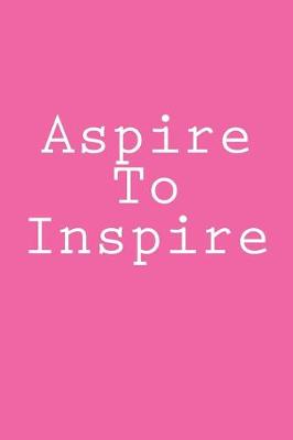 Book cover for Aspire To Inspire