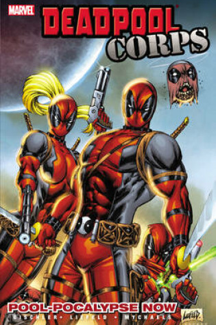 Cover of Deadpool Corps - Volume 1: Poolocalypse Now