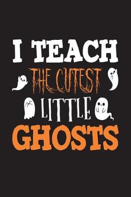 Book cover for I Teach The Cutest Little Ghosts