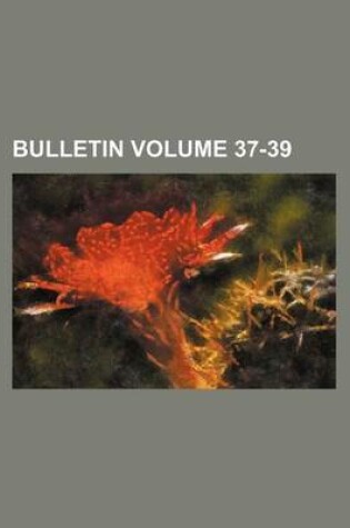 Cover of Bulletin Volume 37-39
