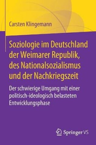 Cover of Soziologie im Deutschland der Weimarer Republik, des Nationalsozialismus und der Nachkriegszeit