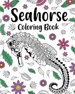 Book cover for Seahorse Coloring Book, Coloring Books for Adults