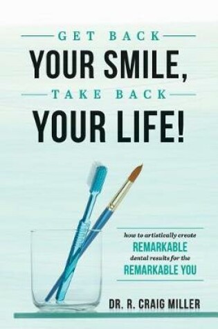 Cover of Get Back Your Smile, Take Back Your Life!