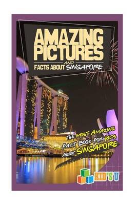 Book cover for Amazing Pictures and Facts about Singapore