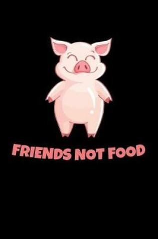 Cover of Friends Not Food