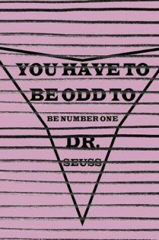 Cover of You Have to Be Odd to Be Number One Dr. Seuss