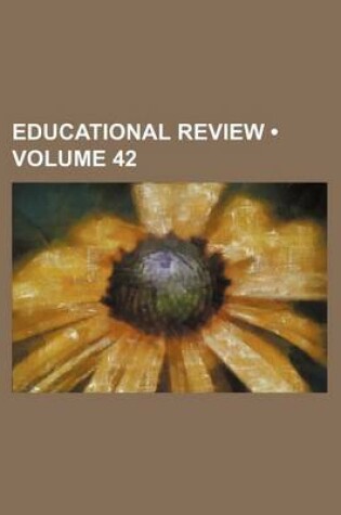 Cover of Educational Review (Volume 42)