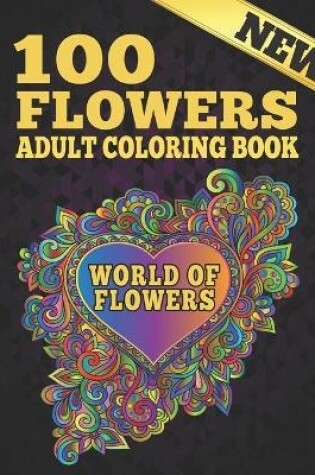 Cover of 100 Flowers Adult New Coloring Book