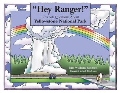 Book cover for Hey Ranger! Kids Ask Questions about Yellowstone National Park