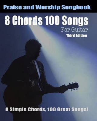 Book cover for 8 Chords 100 Songs Worship Guitar Songbook