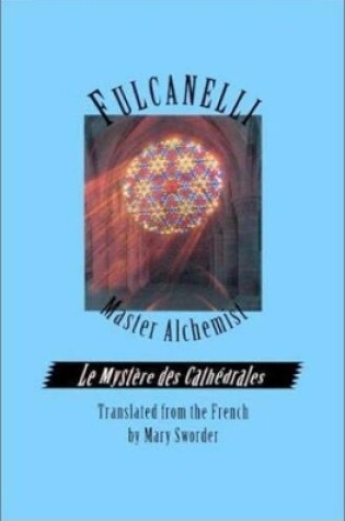 Cover of Fulcanelli: Master Alchemist