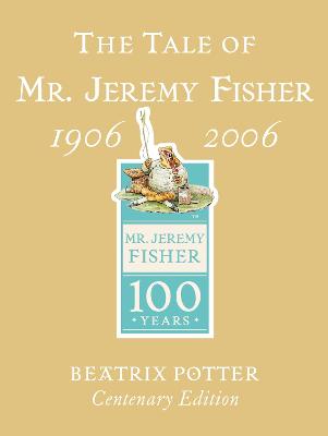 Book cover for The Tale of Mr. Jeremy Fisher Centenary Edition