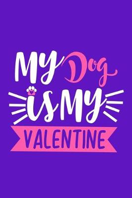 Book cover for My Dog Is My Valentine