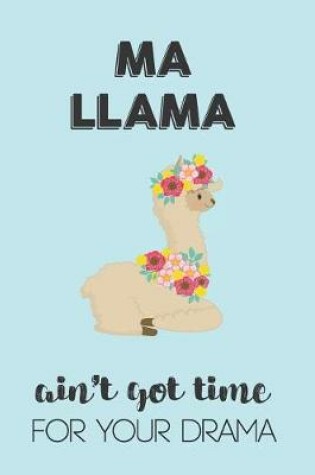 Cover of Ma Llama Aint Got Time For Your Drama