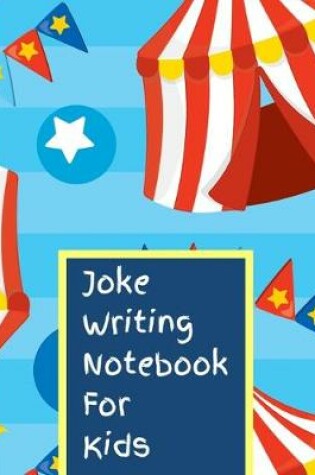 Cover of Joke Writing Notebook For Kids