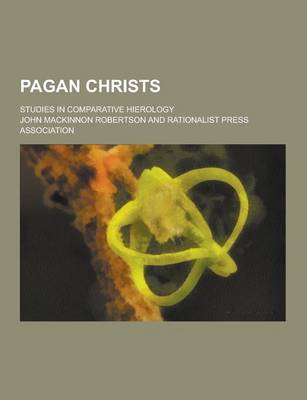 Book cover for Pagan Christs; Studies in Comparative Hierology