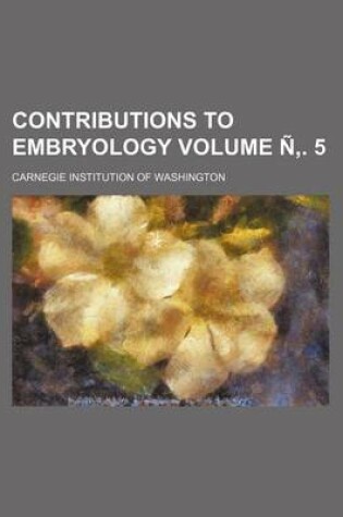 Cover of Contributions to Embryology Volume N . 5