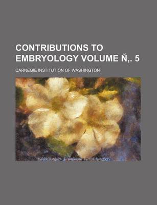 Book cover for Contributions to Embryology Volume N . 5