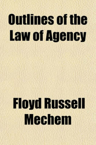 Cover of Outlines of the Law of Agency