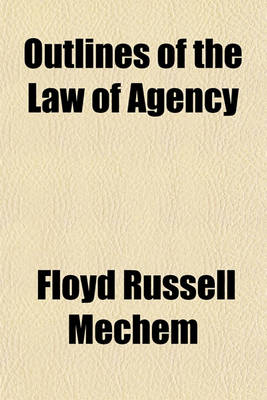 Book cover for Outlines of the Law of Agency