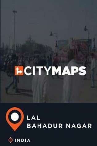 Cover of City Maps Lal Bahadur Nagar India