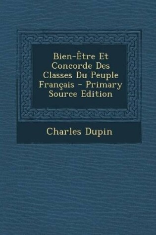 Cover of Bien-Être Et Concorde Des Classes Du Peuple Français