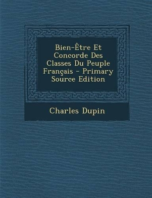 Book cover for Bien-Être Et Concorde Des Classes Du Peuple Français